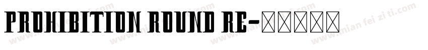 Prohibition Round Re字体转换